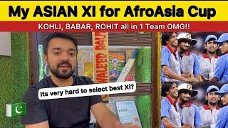 My Asian XI for Afro Asiacup!! | kohli babar & Rohit all in 1 Team OMG!!!