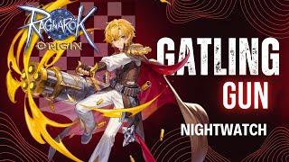 Ragnarok Origin Nightwatch Gatling Gun Build