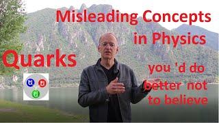 Misleading Concepts: Quarks