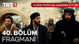 Kudüs Fatihi Selahaddin Eyyubi 40. Bölüm Fragmanı