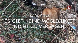 ES GIBT KEINE MÖGLICHKEIT NICHT ZU VERSAGEN! - Karl RENZ