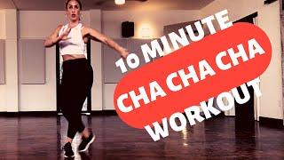 10 Minute Cha Cha Cha Workout