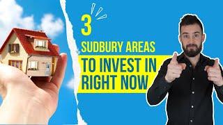 TOP 3 AREAS TO INVEST IN SUDBURY, ONTARIO IN 2022