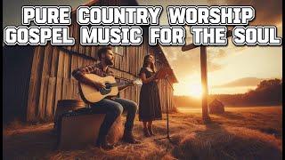 Best Country Worship Gospel Music for the Soul