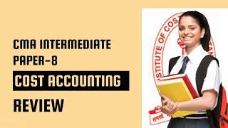 CMA INTERMEDIATE   PAPER-8 cost accounting REVIEW