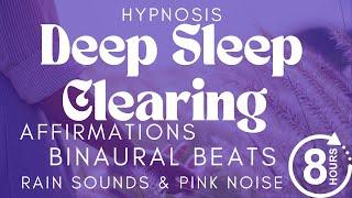 Clear Negative Energy with Pink Noise: 8-Hour Hypnosis & Subliminal Affirmations