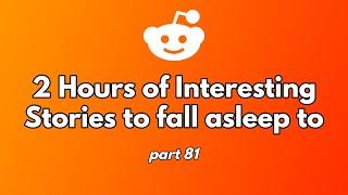 2 Hours of "Reddit Stories" (To Fall Asleep To Or Relax/Chill To) - Best AskReddit Compilation