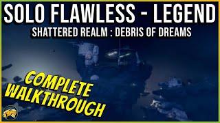 Solo Legend Shattered Realm Debris of Dreams - Flawless Guide Walkthrough - Destiny 2 Season of Lost