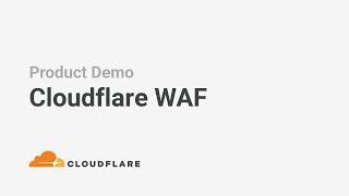 Features and benefits of Cloudflare WAF: Product Demo