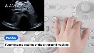 Point of Care Ultrasound - Functions and Settings of the Ultrasound Machine - AMBOSS Video