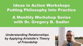 Ideas in Action: Understanding Relationships using Aristotle's Theory of Friendship