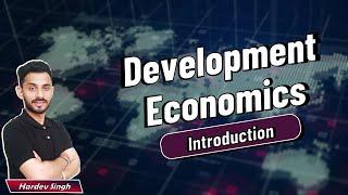 Development Economics Introduction | by Hardev Thakur #growthanddevelopment #Economics