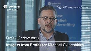 Digital ecosystems and insurance: Insights from Professor Michael G Jacobides