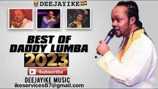 DADDY LUMBA 2023 BEST MIX BY DEEJAYIKE