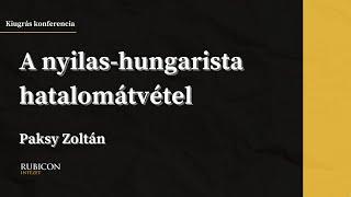 A nyilas-hungarista hatalomátvétel - Paksy Zoltán