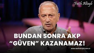 Fatih Altaylı yorumluyor: "Bundan sonra AKP güven kazanamaz!"