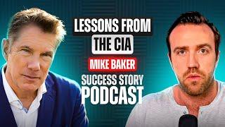 Mike Baker - Ex-CIA Operative, Chairman & CEO at Portman Square Group | Lessons From The CIA