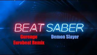 Gurenge Euro beat Remix - Demon Slayer | Beat Saber