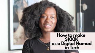 How to make over $100K as a Digital Nomad (Black Girl in Tech Edition)