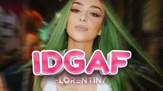 Florentina - IDGAF (Official Music Video)