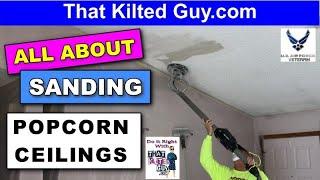 Popcorn Ceiling Removal by Sanding, DOESN'T ALWAYS WORK!