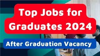 After Graduation Jobs 2024 | Highest Paying Job Opportunities in India | Graduate Careers Options