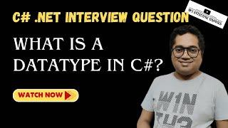 14 C# .NET Interview Question | MVC Interview Questions | What is a datatype in C#?