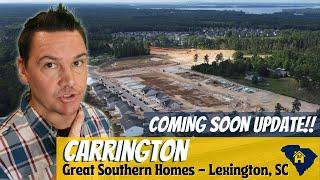 Lexington, SC New Construction Carrington By Great Southern Homes and Coming Soon Update!