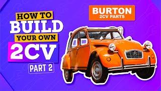 Build a Complete 2CV | Part 2 | BURTON 2CV PARTS