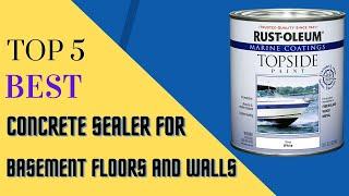 Top 5 Best Concrete Sealer For Basement Floors And Walls