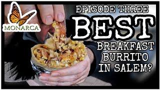 Best Breakfast Burrito In Salem ? - Episode 03 - Monarca