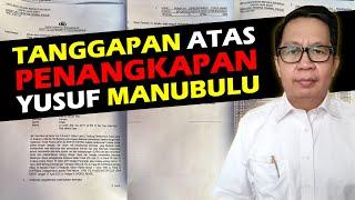 TANGGAPAN ATAS PENANGKAPAN YUSUF MANUBULU OLEH 43 ORANG POLISI