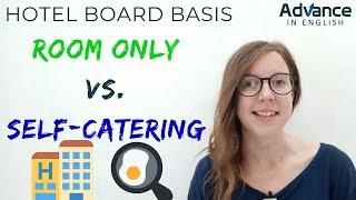 Different Types of Hotel Board Basis | Self-Catering and Room Only