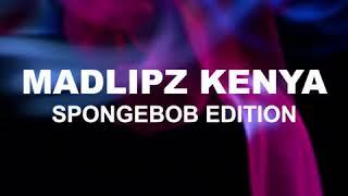 Madlipz Kenya - Spongebob Squarepants  Compilation  (Best And Funniest)