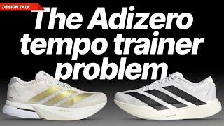 The Adizero tempo trainer problem