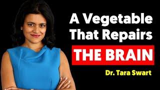 Neuroscientist Reveals The Top Foods That Repair and Regrow Brain Cells | Dr. Tara Swart