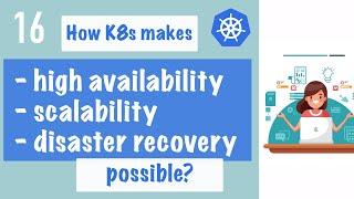 Benefits of Kubernetes | Scalability, High Availability, Disaster Recovery | Kubernetes Tutorial 16