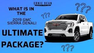 WHAT'S IN THE 2019 GMC SIERRA DENALI ULTIMATE PACKAGE?