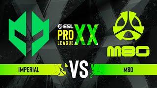 Imperial vs. M80 - ESL Pro League Season 20 - Group C