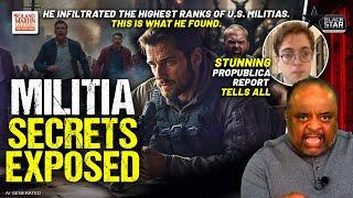 EXPOSED! A Freelance Vigilante INFILTRATES Highest Ranks Of US Militias, TELLS ALL | Roland Martin