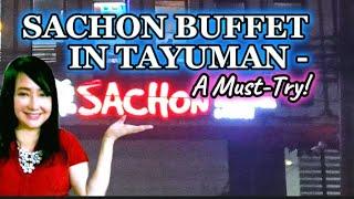 SACHON BUFFET IN TAYUMAN -A MUST-TRY !