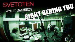 Svetoten - Right Behind You (Live at Backstage)