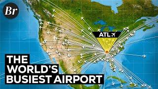 Why Atlanta Is The Busiest Airport In The World