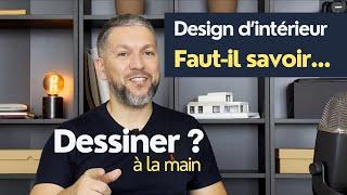 Faut il savoir dessiner en Design & Architecture d'intérieur ?