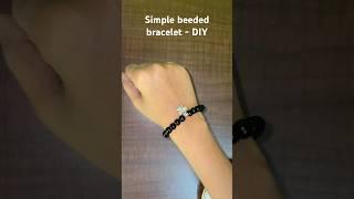 Simple bracelet - DIY   #shorts #bracelet #shortsvideo #diyprojects #fashion #like #beedsjewellery