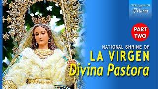 National Shrine of La Virgen Divina Pastora (Part 2)