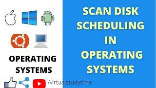 SCAN DISK SCHEDULING|OPERATING SYSTEMS|VIRTUALSTUDYTIME