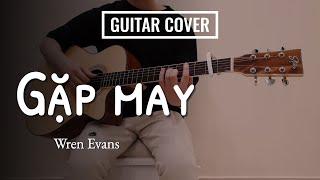 GẶP MAY - WREN EVANS | GUITAR COVER