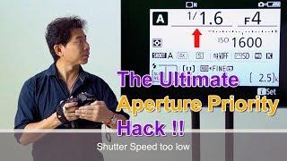 The Ultimate Aperture Priority Hack !!!