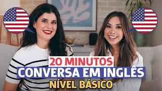 20 MINUTOS de conversação BÁSICA para praticar | INGLÊS PARA INICIANTES